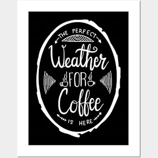 Coffee weather Posters and Art